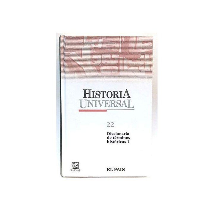 Historia Universal Núm. (22) Diccionario de términos históricos I.